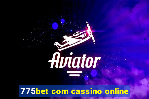 775bet com cassino online